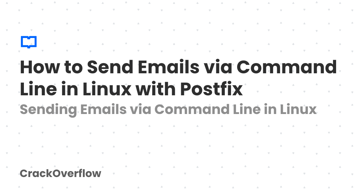 How to Send Emails via Command Line in Linux with Postfix | CrackOverflow